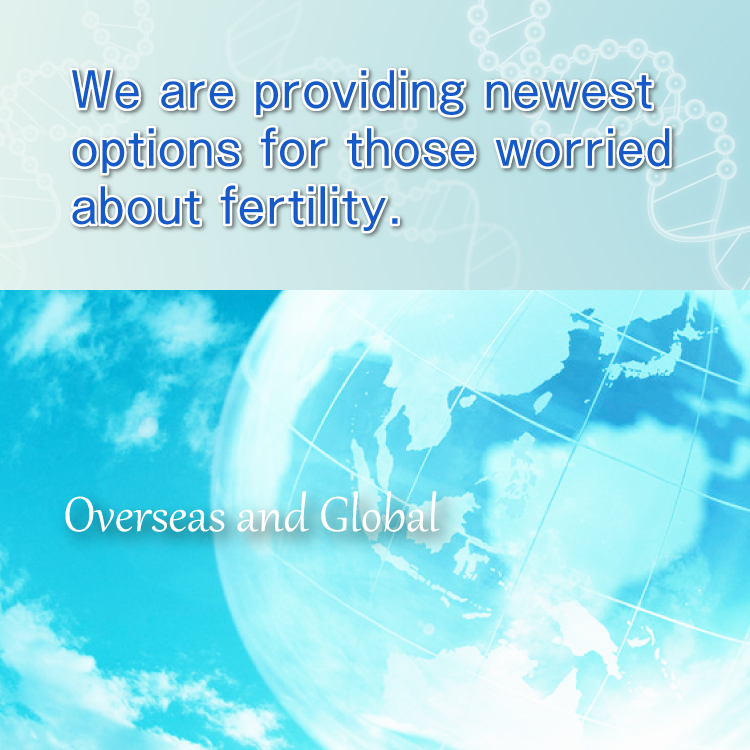 We are providing newest options for those worried about fertility